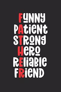 Father Funny Patient Strong Hero Reliable Friend