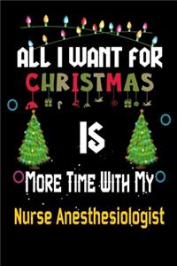 All I want for Christmas is more time with my Nurse Anesthesiologist