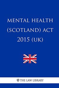 Mental Health (Scotland) Act 2015 (UK)