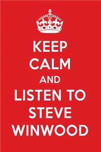 Keep Calm and Listen to Steve Winwood: Steve Winwood Designer Notebook