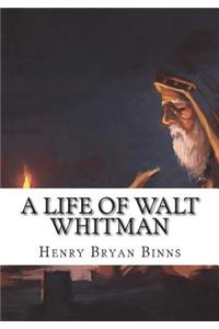 A Life of Walt Whitman