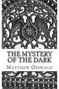 The mystery of the dark