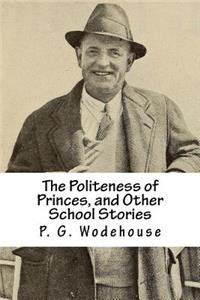 The Politeness of Princes, and Other School Stories
