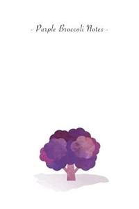 Purple Broccoli Notes