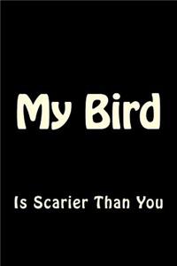My Bird is Scarier Than You