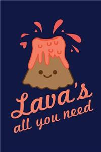 Lava's All You Need