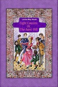 Eight Cousins; Or, the Aunt-Hill