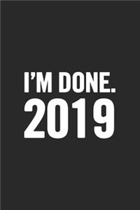 I'm Done. 2019
