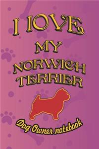 I Love My Norwich Terrier - Dog Owner Notebook