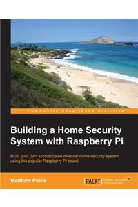 Building a Home Security System with Raspberry Pi