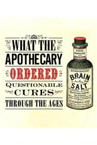 What the Apothecary Ordered