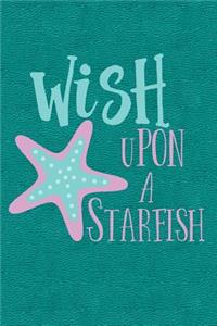 Wish Upon a Starfish