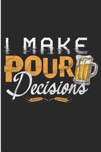 I Make Pour Decisions