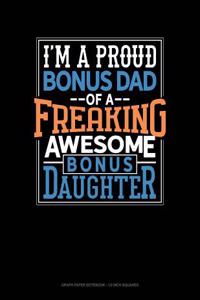 I Am a Proud Bonus Dad of a Freaking Awesome Bonus Daughter