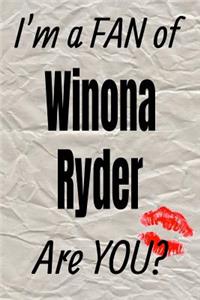 I'm a Fan of Winona Ryder Are You? Creative Writing Lined Journal