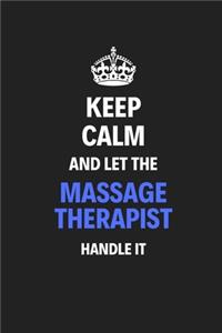Keep Calm And Let The Massage Therapist Handle It