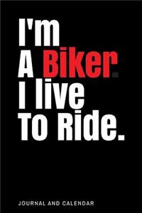 I'm a Biker. I Live to Ride.