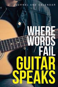 Where Words Fail Guitar Speaks