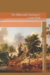 The Blithedale Romance: Large Print