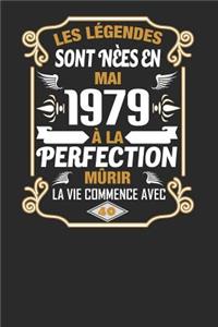 Les Légendes Sont Nèes En Mai 1979 À La Perfection Mûrir La Vie Commence Avec 40