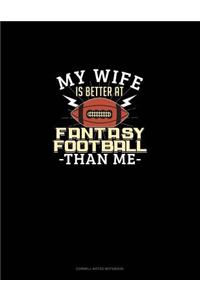 My Wife Is Better at Fantasy Football Than Me
