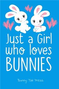 Just a Girl Who Loves Bunnies