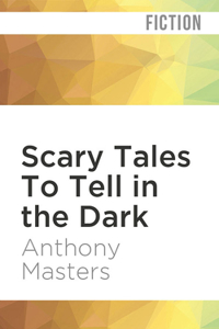 Scary Tales to Tell in the Dark