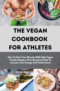 The Vegan Cookbook For Athletes