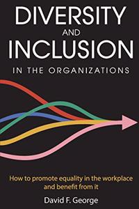 Diversity And Inclusion in The Organizations