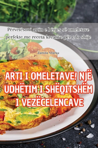 Arti I Omeletave! Një Udhëtim I Shëqitshëm I Vezëcelencave