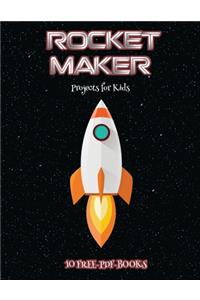 Projects for Kids (Rocket Maker)