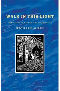 Walk in This Light