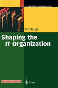 Shaping the IT Organization — The Impact of Outsourcing and the New Business Model