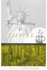 Travel Writing and Empire: Postcolonial Theory in Transit