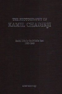 The Photography of Kamil Chadirji: Social Life in the Middle East, 1920-40