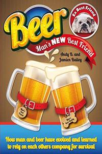 Beer, Man's New Best Friend