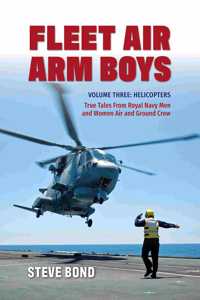 Fleet Air Arm Boys: True Tales from Royal Navy Men and Women Air and Ground Crew