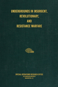 Undergrounds in Insurgent, Revolutionary, and Resistance Warfare