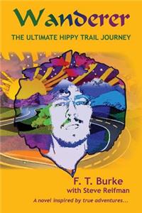 Wanderer: The Ultimate Hippy Trail Journey