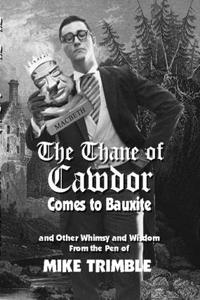 Thane of Cawdor Comes to Bauxite