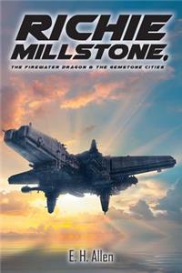 Richie Millstone, the Firewater Dragon & the Gemstone Cities