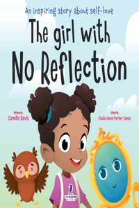 Girl With No Reflection: An Inspiring Book for Kids to Boost Self-Esteem and Confidence