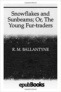 The Young Fur Traders: A Tale of the Far North