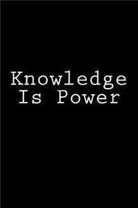 Knowledge Is Power