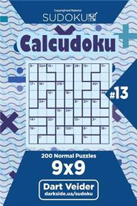 Sudoku Calcudoku - 200 Normal Puzzles 9x9 (Volume 13)
