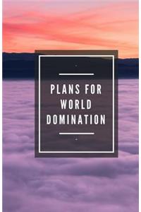 Plans for World Domination