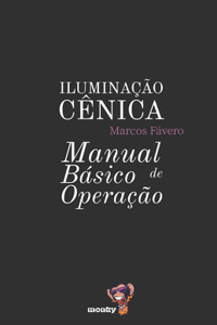Iluminação Cênica - Manual Básico de Operação