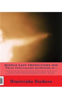 MIDDLE EAST PREDICTIONS 2018 Three Clairvoyants predicting to