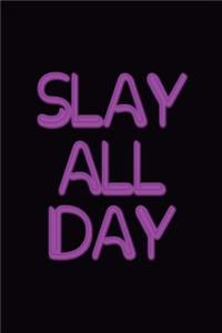Slay All Day