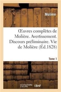Oeuvres Complètes de Molière. Tome 1. Avertissement. Discours Préliminaire. Vie de Molière